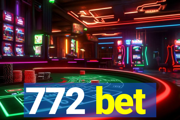 772 bet